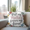pillow_017(1) First My Mother Forever My Friend