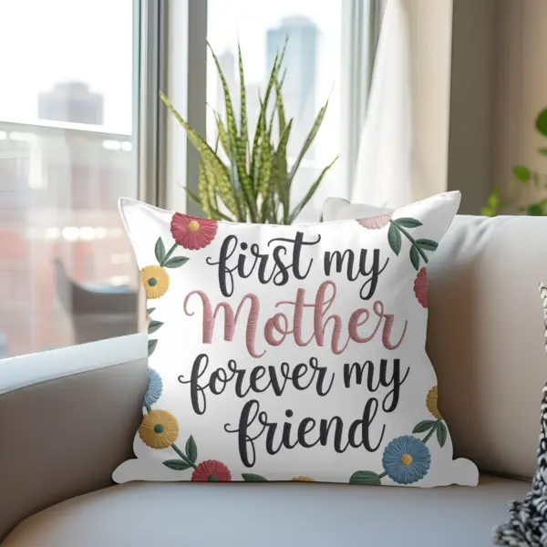 pillow_017(1) First My Mother Forever My Friend