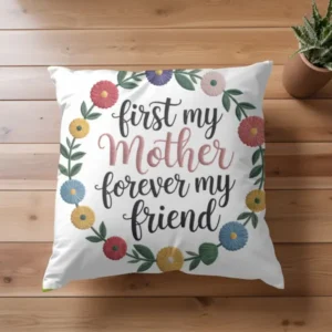 First My Mother Forever My Friend